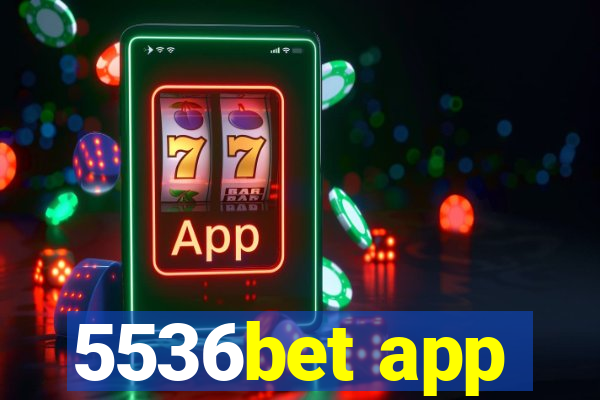 5536bet app